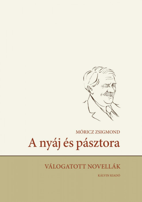 A ny&aacute;j &eacute;s p&aacute;sztora - V&aacute;logatott novell&aacute;k - M&oacute;ricz Zsigmond