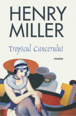 Tropicul cancerului &amp;ndash; Henry Miller foto
