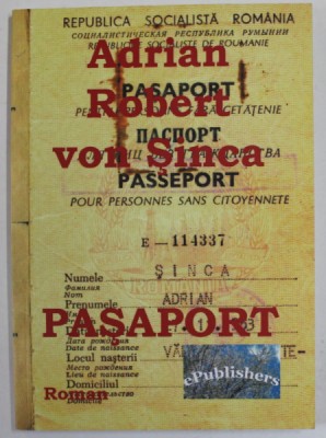 PASAPORT , roman de ADRIAN ROBERT VON SINCA , 2015 foto