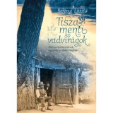 Tisza menti vadvir&aacute;gok - D&eacute;l-hevesi t&ouml;rt&eacute;netek a gyerek- &eacute;s ifj&uacute;koromb&oacute;l - Ber&eacute;nyi L&aacute;szl&oacute;