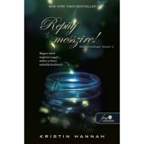 Rep&uuml;lj messzire! - Szentj&aacute;nosbog&aacute;r l&aacute;nyok 2. - Kristin Hannah