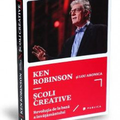 Scoli creative - Ken Robinson si Lou Aronica