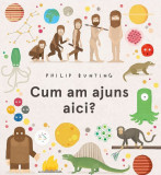 Cum am ajuns aici? - Philip Bunting - Arthur