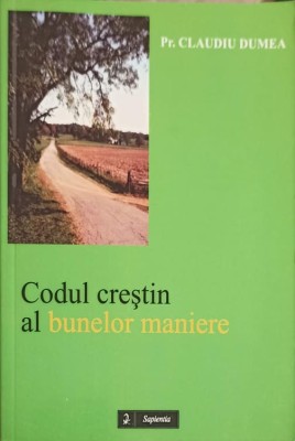CODUL CRESTIN AL BUNELOR MANIERE-PR. CLAUDIU DUMEA-253122 foto