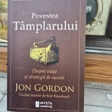 Povestea Tamplarului. Despre viata si strategii de succes - Jon Gordon