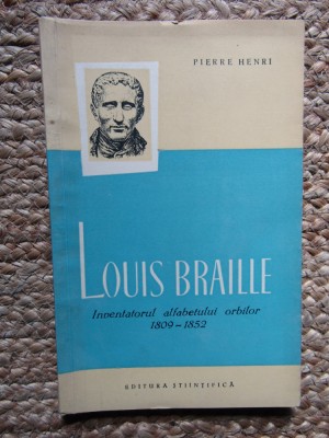 Pierre Henri - Louis Braille - Inventatorul alfabetului orbitor 1809 - 1852 (Editia: 1959) foto