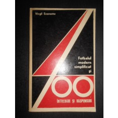 Virgil Economu - Fotbalul modern simplificat si 400 intrebari si raspunsuri