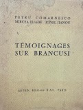 Temoignages Sur Brancusi,Petre Comarnescu, Mircea Eliade, Ionel Jianou