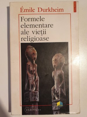 Formele elementare ale vieții religioase - Emile Durkheim foto