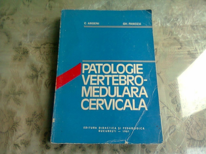 PATOLOGIA VERTEBRO-MEDULARA CERVICALA - C. ARSENI