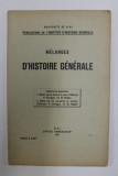 MELANGES D &#039; HISTOIRE GENERALE - CONSTANTIN MARINESCU , 1927