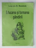 EDUCAREA SI FORMAREA GANDIRII de LAUREN B. RESNICK , 1999