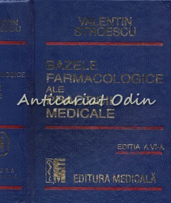 Bazele Farmacologice Ale Practicii Medicale - Valentin Stroescu - Editie: a VI-a foto