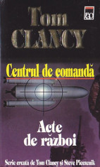 TOM CLANCY - CENTRUL DE COMANDA - ACTE DE RAZBOI foto