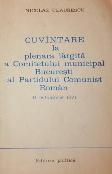 CUVANTARE LA PLENARA LARGITA A COMITETULUI MUNICIPAL BUCURESTI AL PARTIDULUI COMUNIST ROMAN 11 OCTOMBRIE 1971