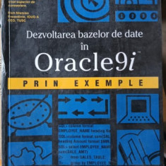 Dezvoltarea Bazelor de Date in Oracle9i , Prin Exemple - Dan Hotka