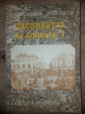 Bucurestii de altadata- Constantin Bacalbasa foto