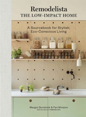 Remodelista Low-Impact Living: A Manual for the Stylish and Sustainable Home foto