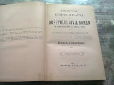 EXPLICA?IUNE TEORETICA ?I PRACTICA A DREPTULUI CIVIL ROMAN IN COMPARA?IE CU LEGILE VECHI de DIMITRIE ALEXANDRESCO, TOMUL AL CINCILEA foto