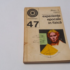 Lipson, H. - EXPERIENTE EPOCALE IN FIZICA, ed. Enciclopedica Romana RM4