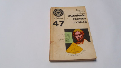 Lipson, H. - EXPERIENTE EPOCALE IN FIZICA, ed. Enciclopedica Romana RM4 foto
