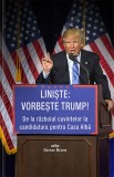 Liniste: vorbeste Trump, Rao