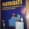Chrystia Freeland - Plutocratii - Ascensiunea noilor superbogati ai lumii (2012)