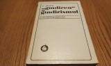 &quot;GINDIREA&quot; SI GINDIRISMUL - Dumitru Micu - Editura Minerva, 1975, 1041 p.