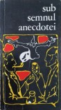 Sub semnul anectodei - Valentin Borda (coordonator) (putin uzata)