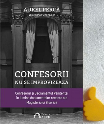 Confesorii nu se improvizeaza Aurel Perca foto