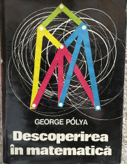 DESCOPERIREA IN MATEMATICA de GEORGE POLYA , 197 foto