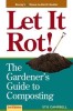 Let It Rot!: The Gardener&#039;s Guide to Composting (Third Edition)