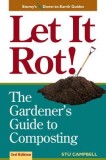 Let It Rot!: The Gardener&#039;s Guide to Composting (Third Edition)