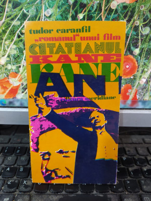 Cetățeanul Kane, romanul unui film, Tudor Caranfil, București 1978, 125 foto