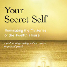 Your Secret Self: Illuminating the Mysteries of the Twelfth House