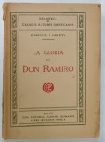 LA GLORIA DE DON RAMIRO de ENRIQUE LARRETA , TEXT IN LIMBA SPANIOLA , 1929 , PREZINTA URME DE UZURA