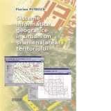 Sisteme informatice geografice in urbanism si amenajarea teritoriului - Florian Petrescu