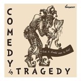 Comedy in Tragedy