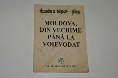 Moldova din vechime pana la voievodat - Bolsacov - Ghimpu foto