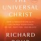 The Universal Christ: How a Forgotten Reality Can Change Everything We See, Hope For, and Believe