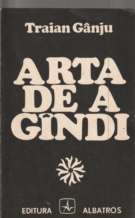 TRAIAN GANJU - ARTA DE A GANDI