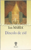 Dincolo De Zid - Ion Maria - Dedicatie Si Autograf