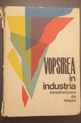 VOPSIREA IN INDUSTRIA CONSTRUCTOARE DE MASINI - ING. DAN POPOVICI foto