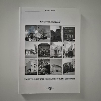 Arhitectura Hanna Derer Un alt fel de istorie Valente culturale ale patrimoniului construit foto