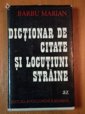 DICTIONAR DE CITATE SI LOCUTIUNI STRAINE de BARBU MARIAN, BUC. 1973 foto