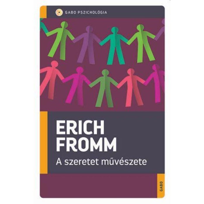 A szeretet műv&eacute;szete - Erich Fromm
