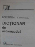DICTIONAR DE ASTRONAUTICA-D. ANDREESCU, GH. DIACONESCU, E. SERBANESCU