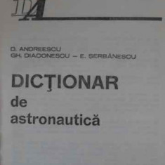 DICTIONAR DE ASTRONAUTICA-D. ANDREESCU, GH. DIACONESCU, E. SERBANESCU