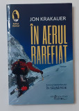 Jon Krakauer - In Aerul Rarefiat (Raftul Denisei 2006) NECITITA (ALPINISM), Humanitas