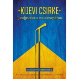 Kijevi csirke - (Geo)politika a mai Ukrajn&aacute;ban - Fedinec Csilla